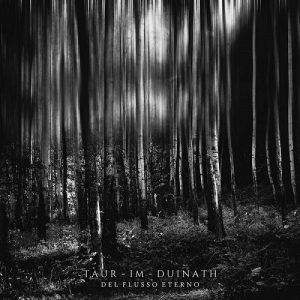 Taur-Im-Duinath - Del Flusso Eterno - metal