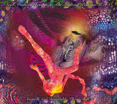 Acid Mothers Temple & The Melting Paraiso U.f.o - Sacred And Inviolable Phase Shift - Recensioni Rock