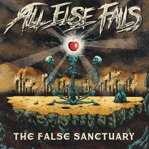 All Else Fails - The False Sanctuary - metal