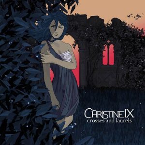 Christine IX - Crosses And Laurels - rock