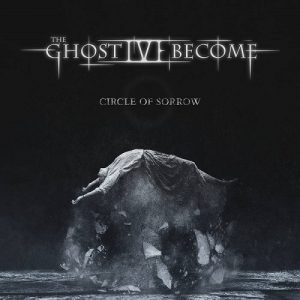 The Ghost I've Become - Circle of Sorrow - metal