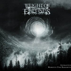 Weight Of Emptiness - Anfractuous Moments for Redemption - death