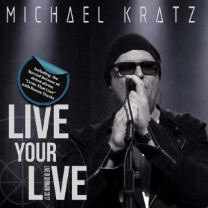 Michael Kratz - Live Your Live - rock