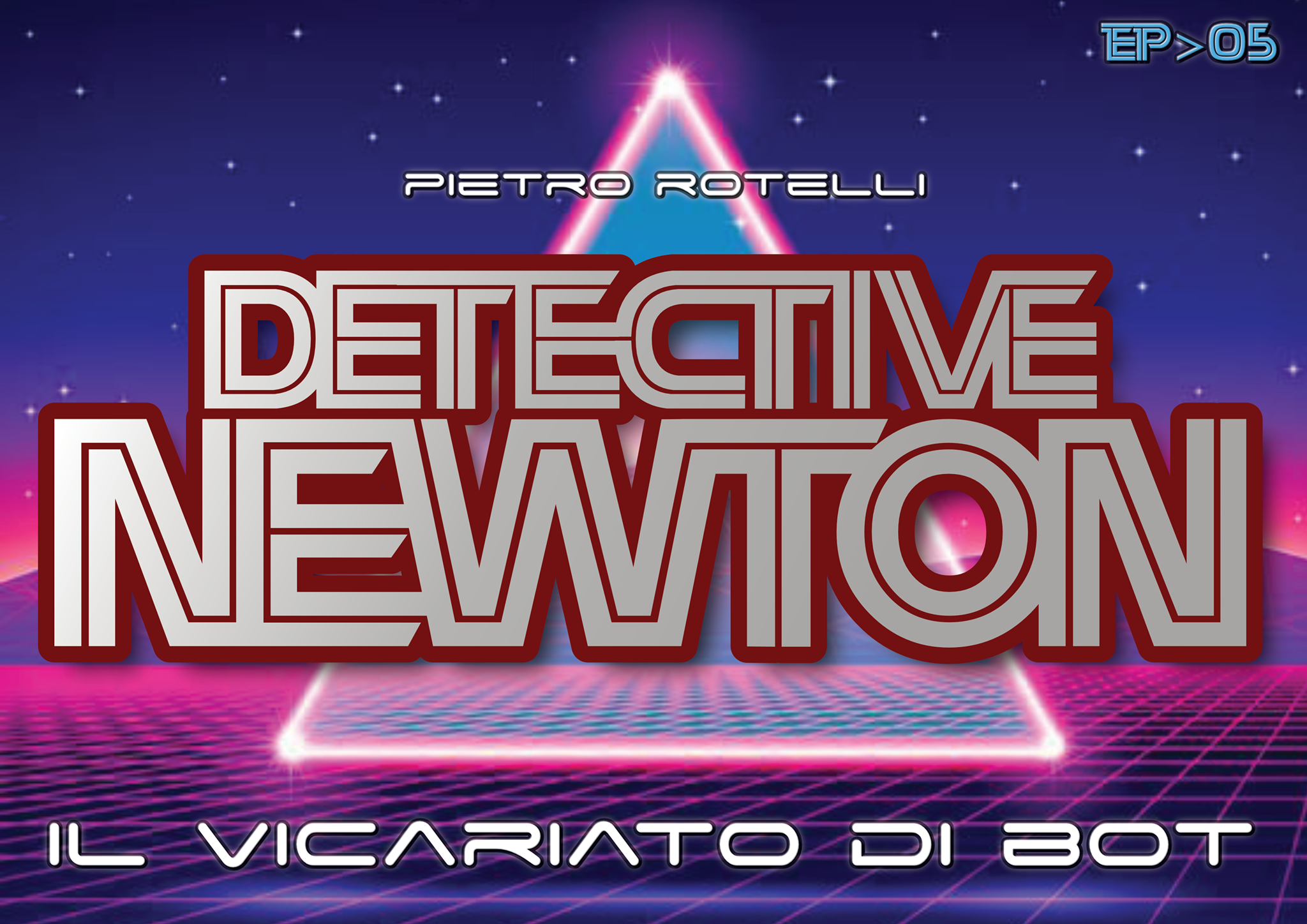 Il Vicariato Di Bot (un'avventura Del Detective Newton - Ep.05) - In Your Eyes Ezine