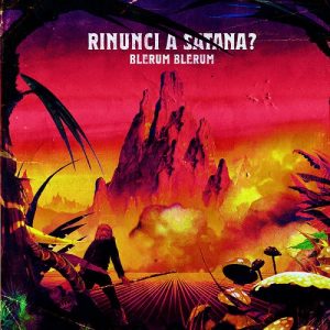 Rinunci A Satana? - Blerum Blerum - rock