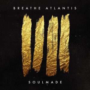 Breathe Atlantis - Soulmade - metal