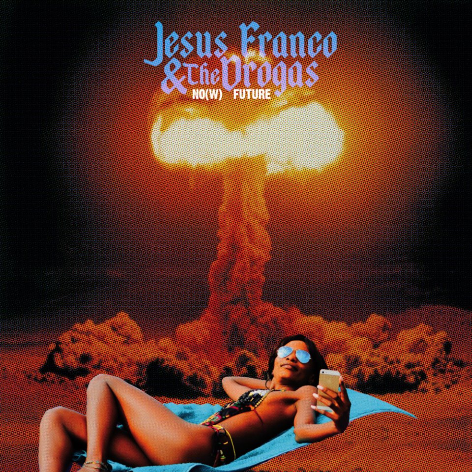 - Jesus Franco &Amp; The Drogas - No(W) Future