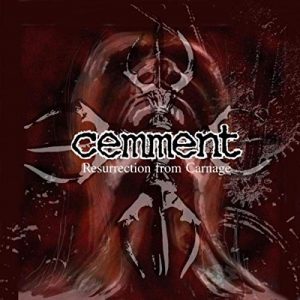 Cemment - Resurrection From Carnage - death