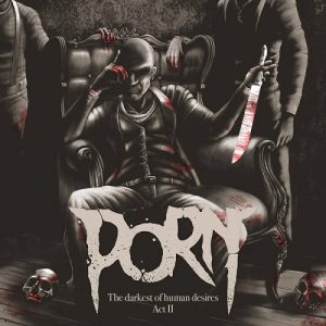 Porn - The Darkest Of Human Desires Act II - metal