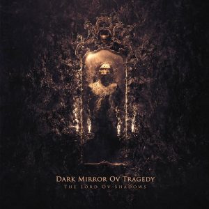 Dark Mirror Ov Tragedy - The Lord Ov Shadows - metal
