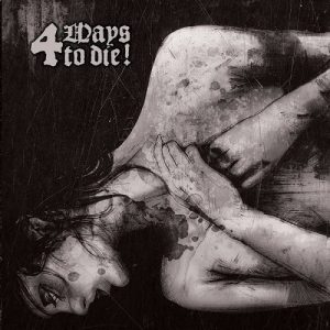 A Sad Bada / Infame / Goethya / Aura Hiemis – 4 Ways To Die - metal