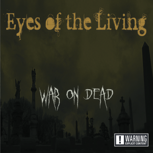 Eyes Of The Living - War On Dead - metal