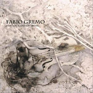 Fabio Gremo – Don't Be Scared of Trying - rock