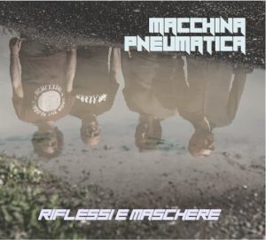 Macchina Pneumatica – Riflessi e Maschere - rock