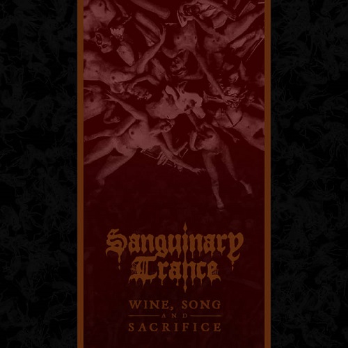 Sanguinary Trance - Wine, Song and Sacrifice - metal
