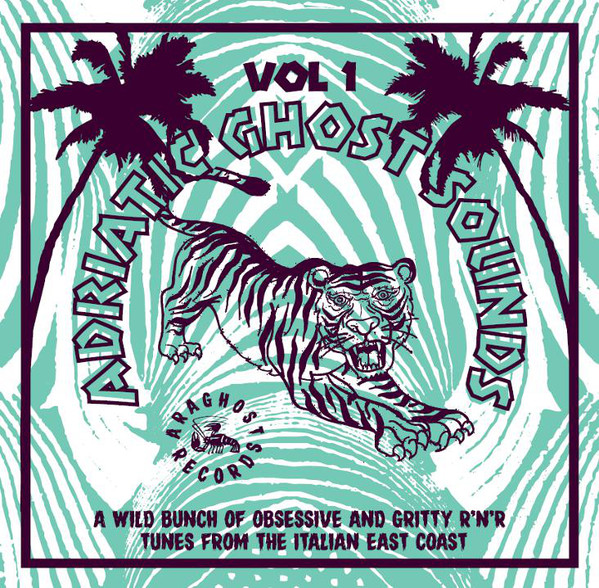 - Vv.aa. - Adriatic Ghost Sounds Vol. 1 A Wild Bunch Of Obsessive And Gritty R'N'R Tunes From The Italian East Coast