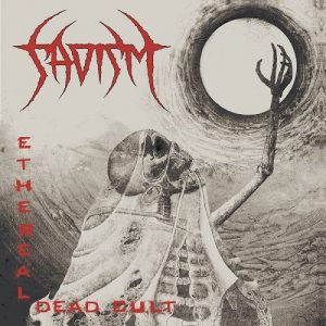 Sadism - Ethereal Dead Cult - death