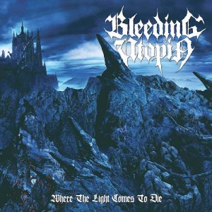 Bleeding Utopia - Where the Light Comes to Die - death