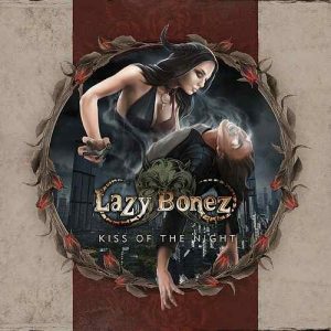 Lazy Bonez - Kiss Of The Night - rock