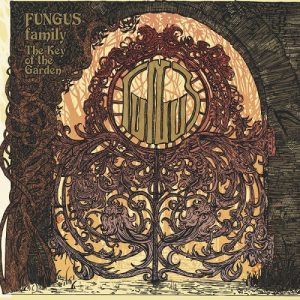 Fungus Family – The Key Of The Garden - rock