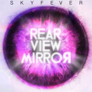 Skyfever - Rear View Mirror - rock
