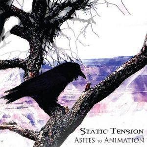Static Tension - Ashes To Animation - rock