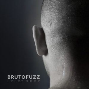 Brutofuzz - Every Drop - rock