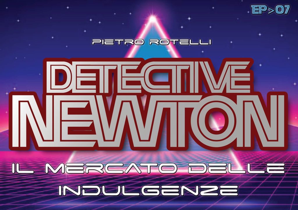 Il Mercato Delle Indulgenze (Un'Avventura Del Detective Newton Ep. 07)