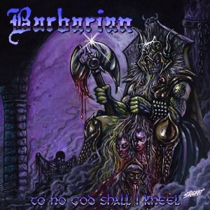 Barbarian - To No God Shall I Kneel - metal