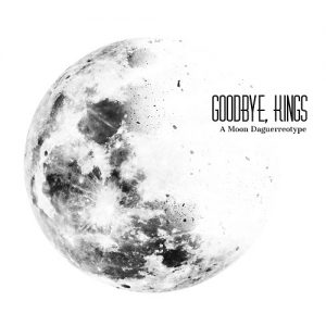 Goodbye Kings - A Moon Daguerreotype - Altri Suoni
