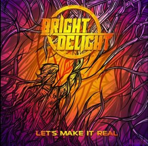 Bright Delight - Let's Make It Real - rock