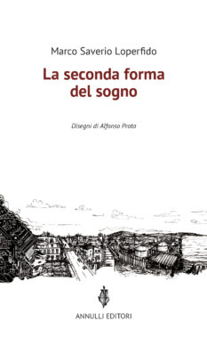 La Seconda Forma Del Sogno Di Marco Saverio Loperfido - Recensione Libri