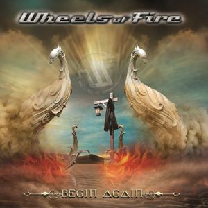 Wheels Of Fire - Begin Again - rock