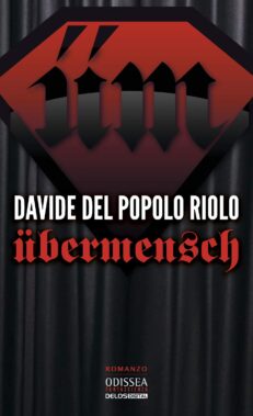 Übermensch Di Davide Del Popolo Riolo (delos, 2018) - Recensione Libri