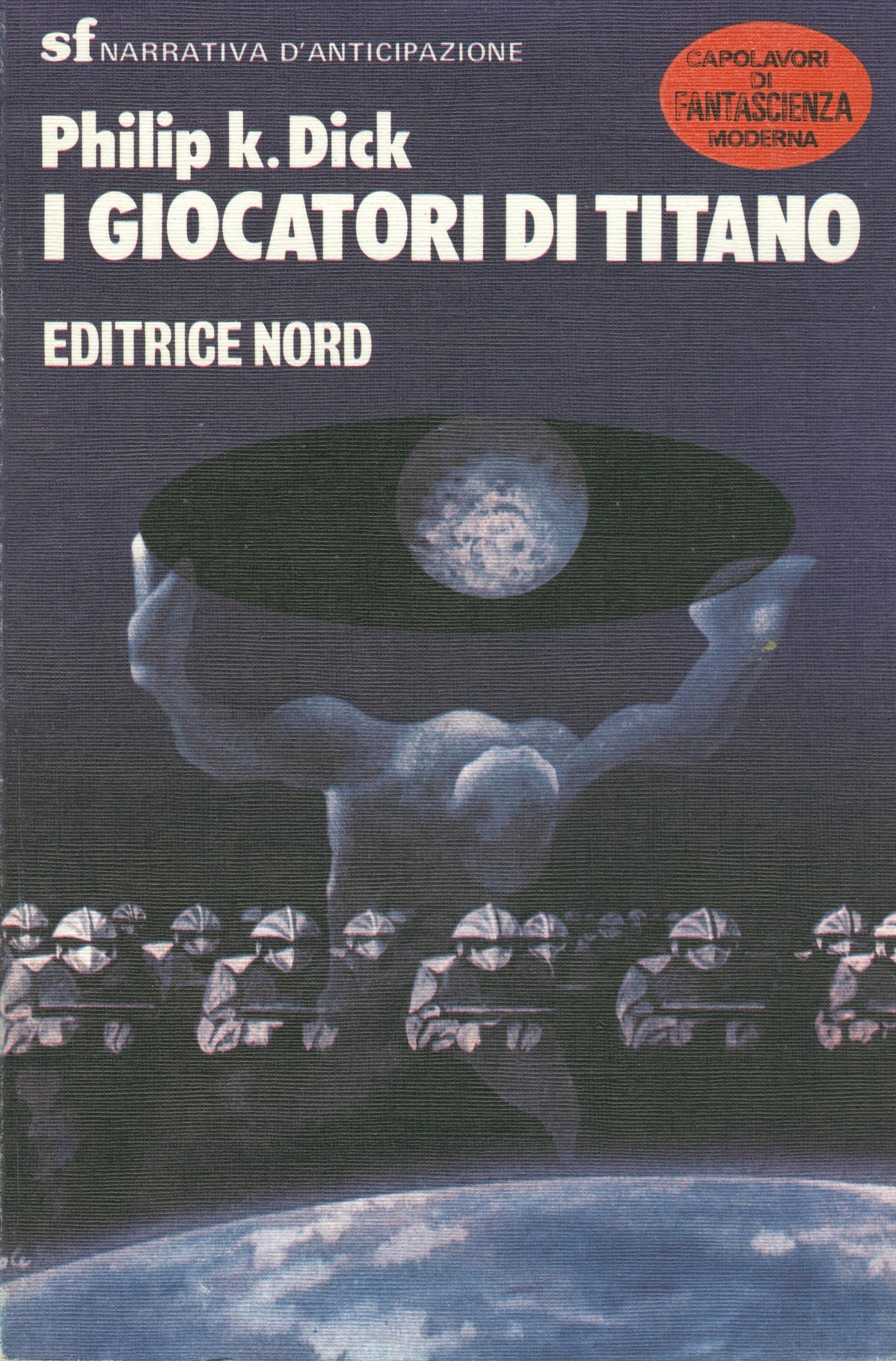 Giocatori Di Titano - I Giocatori Di Titano - Di Philip K. Dick