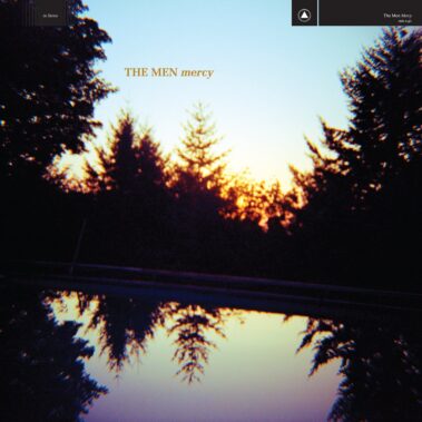 The Men – Mercy (sacred Bones, 2020) - Recensioni Rock