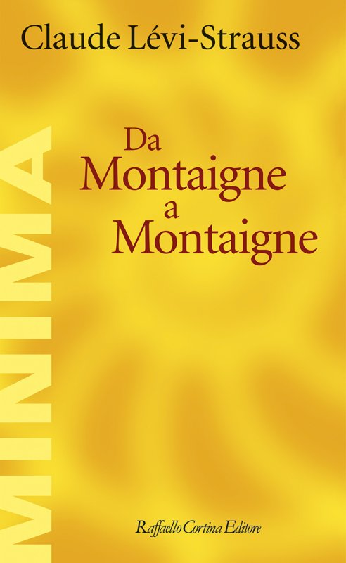 Lévi-Strauss - Da Montaigne A Montaigne Di Claude Lévi - Strauss