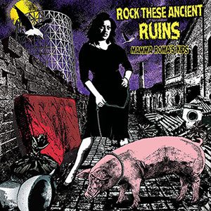 Aa. Vv. - Rock These Ancient Ruins - Mamma Roma'S Kids