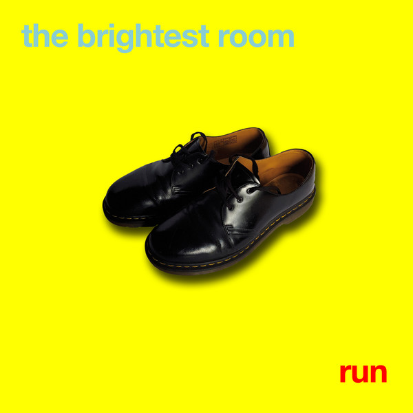 THE BRIGHTEST ROOM – Run