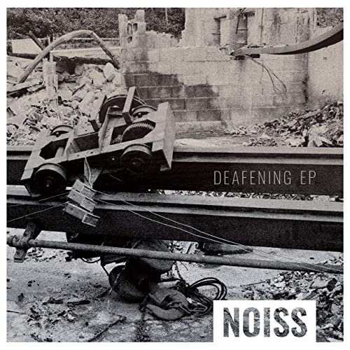 Noiss - Deafening Ep