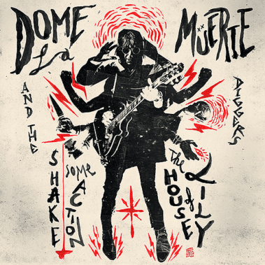 Dome La Muerte And The Diggers – The House Of Lily / Shake Some Action - Musica Punk
