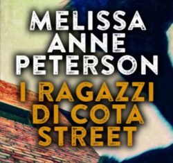 I ragazzi di Cota Street Melissa Anne Peterson