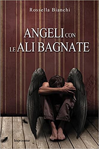 ANGELI CON LE ALI BAGNATE ROSSELLA BIANCHI