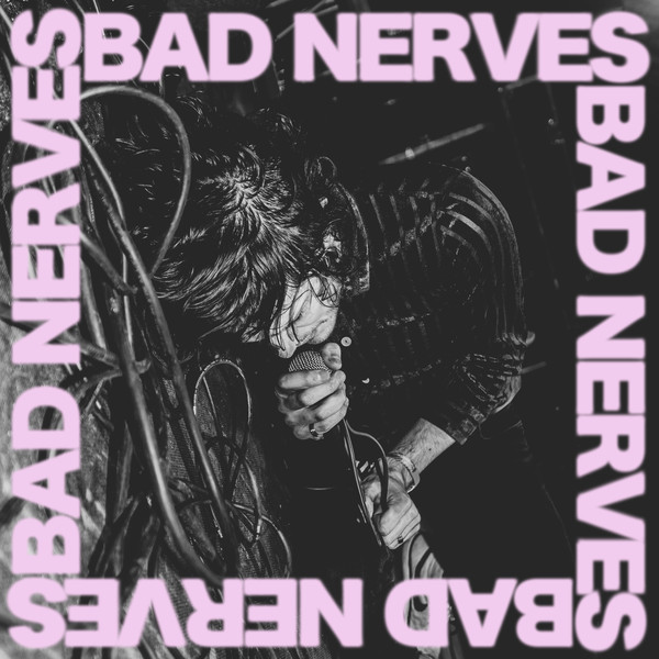 Bad Nerves - Bad Nerves - Bad Nerves