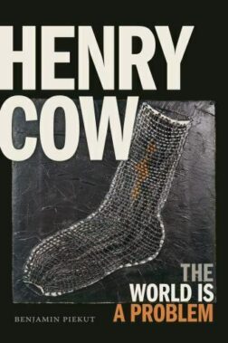 The World Is A Problem Di Henry Cow - Recensione Libri