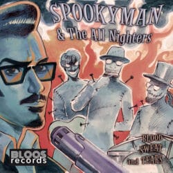 Spookyman the All Nighters - Blood Sweat and Tears