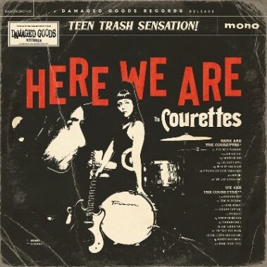 The Courettes – Here We Are The Courettes - Recensioni Rock