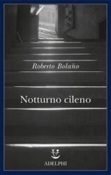 Notturno cileno di Roberto Bolano