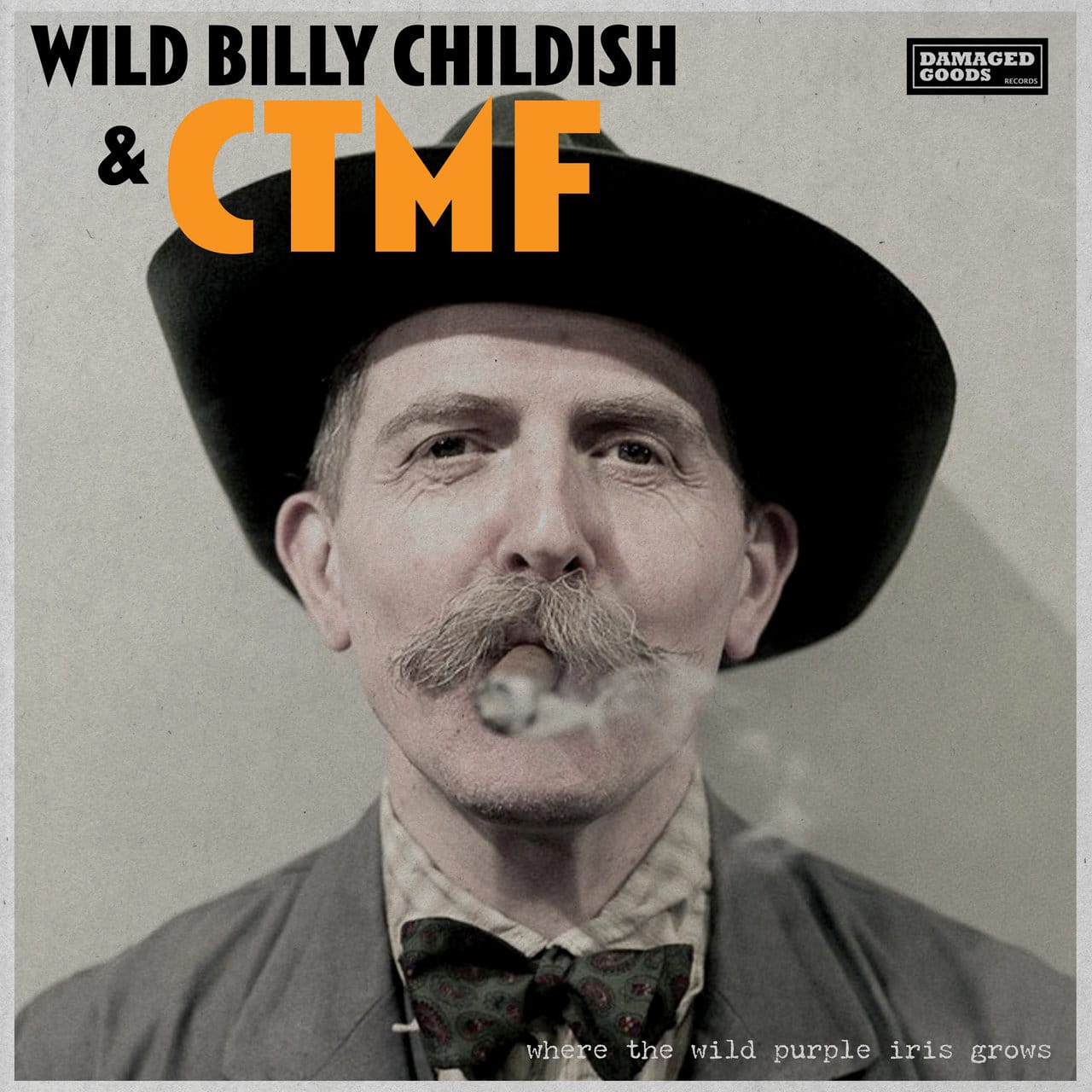 Wild Billy Childish &Amp; Ctmf Where The Wild Purple Iris Grows