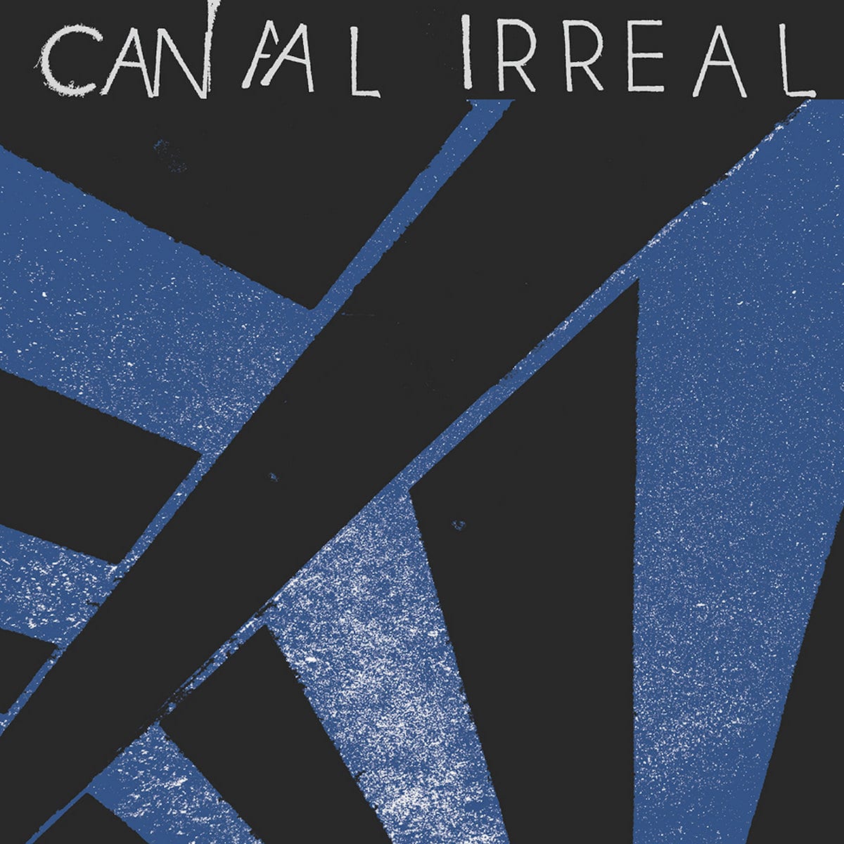 Canal Irreal - Canal Irreal Canal Irreal 12 Beach Impediment Records